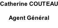 Catherine COUTEAU  Agent Général